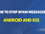 How to Stop Spam Messages On Android and iOS
