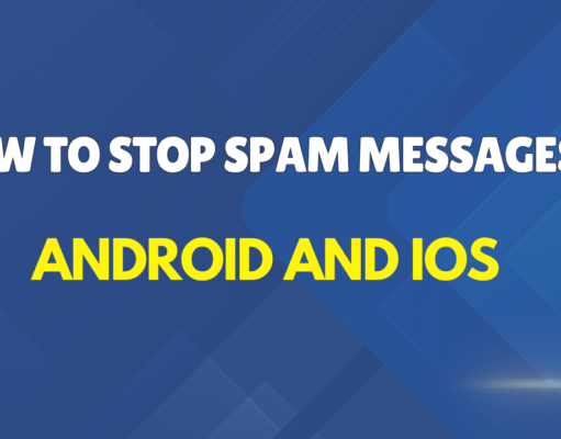 How to Stop Spam Messages On Android and iOS
