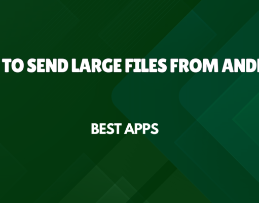 How To Send Large Files From Android in 2024 How To Send Large Files From Android in 2024