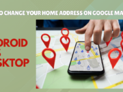 How to Change Your Home Address on Google Maps Android and Desktop Google Maps