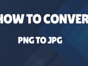 How To Convert PNG Photos to JPG Without Losing Quality (3 Best Methods) Convert PNG Photos To JPG