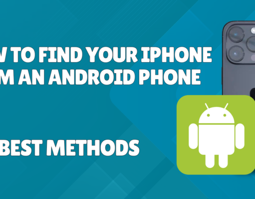 How to Find Your iPhone From an Android Phone (5 Best Methods) Android