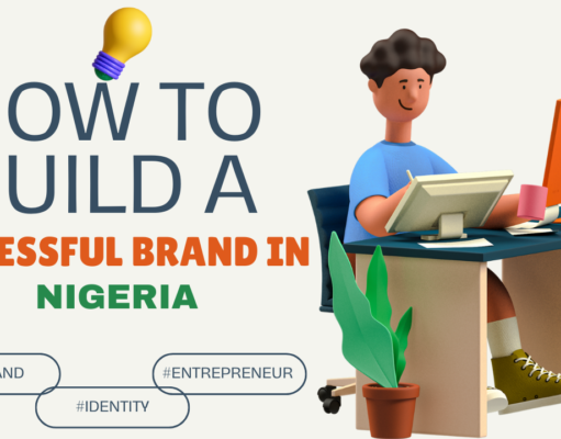 How to Build a Successful Brand in Nigeria from Scratch 2025 (Step by Step) Brand