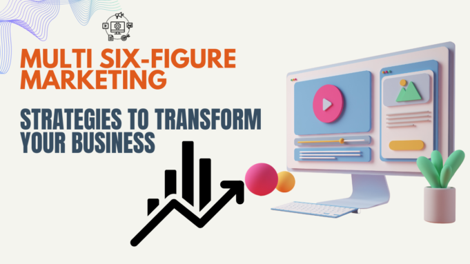 Multi Six-Figure Marketing