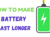 Proven and Working Tips to Make Your Android Battery Last Longer and Healthier