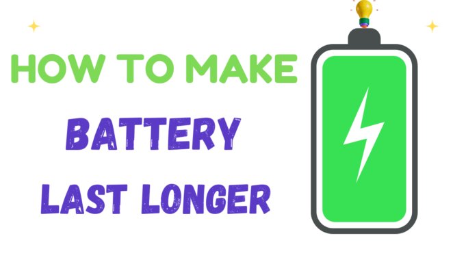 Proven and Working Tips to Make Your Android Battery Last Longer and Healthier